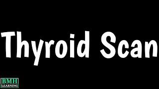 Thyroid Scanning Test | Thyroid Iodine Uptake Test |