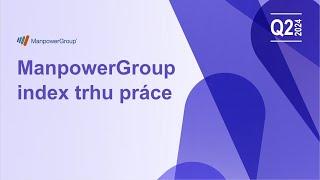 ManpowerGroup Index trhu práce Q2 2024