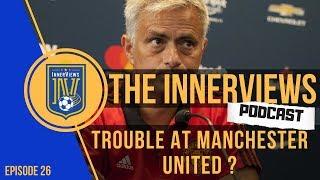 Does Jose Mourinho Deserve Blame for Manchester United's Transfer Crisis? | The InnerViews Podcast