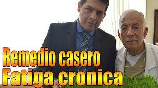 remedio casero para la fatiga cronica y el agotamiento cronico con Dr Ricardo Florez