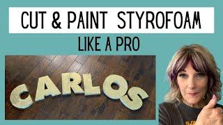 How to Cut and paint styrofoam/DIY styrofoam letters