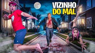 FOMOS PERSEGUIDOS PELO VIZINHO DO MAL POR 24 HORAS