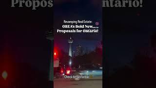 Revamping Real Estate: OREA’s Bold New Proposals for Ontario, Canada | Oct. 2024 #realestate