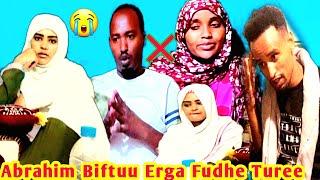 Abrahim Buftuu Erga Fudhee Turee Icitii Isa Jala Basee Tin jiraa dhagefdhaa Wardaa Miskinaa Wly