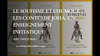 Le soufisme et l'humour : les contes de Joha, un enseignement initiatique par Faouzi Skali