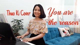 YOU ARE THE REASON (Calum Scott) Thao Ki Live Cover