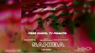 Sahiba Lofi song+lyrics |Jasleen Royal,Stebin Ben | radhika Madan,Vijay Deverakonda | lofi universe