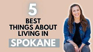 Moving to Spokane, Washington? 5 Reasons Why You'll Love It!