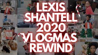 Lexis Shantell Vlogmas 2020 Rewind!