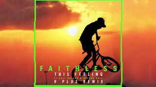 Faithless - This Feeling (feat. Suli Breaks & Nathan Ball) (R Plus Remix) (Official Audio)