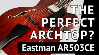 Eastman AR503CE Review - The Perfect Jazz Guitar?