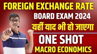 Foreign Exchange Rate | One Shot revision in 20 Minutes | Class 12 Macro Economics | Board exam 2024