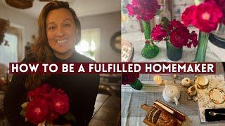 How to Be a Fulfilled Homemaker | Tips for Success