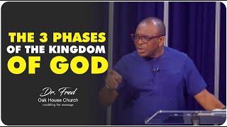 THE 3 PHASES OF THE KINGDOM OF GOD | DR FRED | SUNDAY | 17TH NOVEMBER 2024