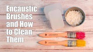 Encaustic Brushes and How to Clean Them