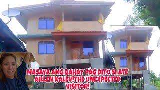 THE UNEXPECTED VISITOR+MASAYA ANG BAHAY PAG DITO SI ATE AILLEN KALEV| #aileenkalev