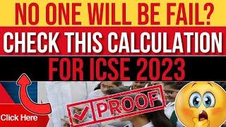 No one will be fail? | Check this calculation for icse 2023