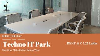  Furnished Office for Rent @ Techno IT Park, Borivali West. Premium Location.  +919594888888