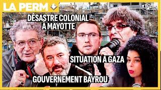 DÉSASTRE COLONIAL à MAYOTTE, GOUVERNEMENT BAYROU, SITUATION à GAZA avec Eyal Sivan