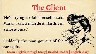 Learn English through Story - Level 3 || The client || Improve your English || Graded Reader