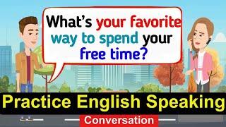 Practice English Conversation | Improve English Speaking Skills | English Conversation Practice