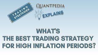 The Best Trading Strategy for High Inflation Periods - Quantpedia Explains (Trading Strategies)