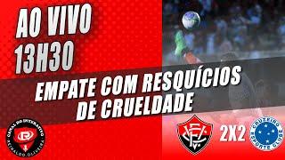 LIVE - PÓS-JOGO VITÓRIA 2X2 CRUZEIRO