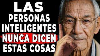 12 cosas que una persona inteligente nunca dice (consejos del sabio) Sabiduría vida - Lecciones