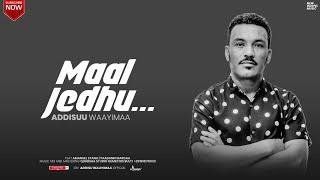 Addisu Wayima | Maal Jedhu | New Official Gospel Music