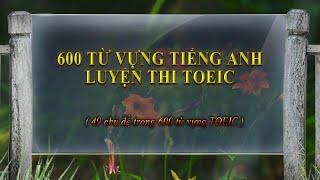 600 từ vựng luyện thi TOEIC - Phần 1