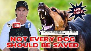 NOT EVERY DOG Should Be Saved - LIVE