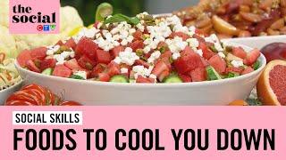 Foods to cool you down this summer! | The Social