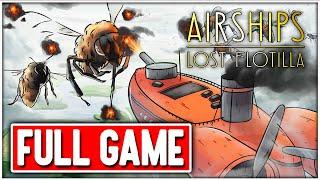 AIRSHIPS LOST FLOTILLA Gameplay Walkthrough FULL GAME No Commentary + ENDING