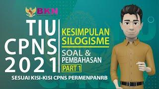 TIU - SILOGISME - PART 1 - CPNS 2021 - SOAL DAN PEMBAHASAN