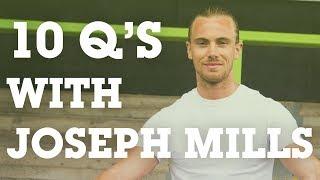 10 questions with... Joseph Mills