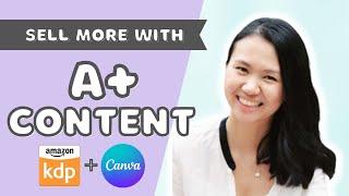 Sell More Books on Amazon KDP with A+ Content - Step by Step Tutorial on How to Create A+ Content