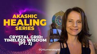 Crystal Healing Grid: Connect With The Deepest Timeless Wisdom Within You