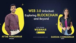 Web 3.0 Unlocked : Exploring Blockchain and Beyond | Webinar | Werq Labs
