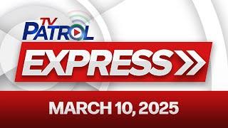 TV Patrol Express March 10, 2025