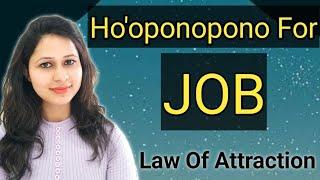 Ho'oponopono prayer for Job | Release Negativity | Attract Miracles #lawofattraction #hooponopono