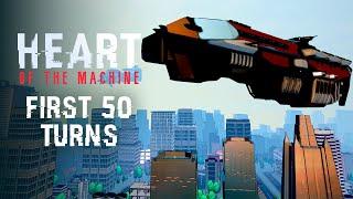 Heart of the Machine - Your First 50 Turns | Sci-Fi Turn-Based 4X RPG