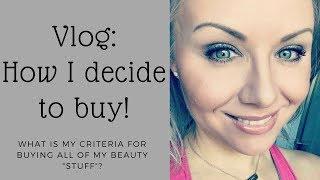 ChitChat Vlog: How I decide to buy beauty stuff!