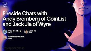 Fireside Chats with Andy Bromberg of CoinList and Jack Jia of Wyre | Ethereal Virtual Summit 2020