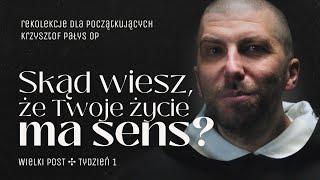 Jak znaleźć Boga w świecie pełnym chaosu i zwątpienia?  Krzysztof Pałys OP  Wielki Post 2025