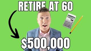 Can I Retire at 60 with $500,000??