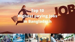 Top 10 Highest Paying Jobs in  Bangladesh