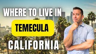 Where to live in Temecula California!