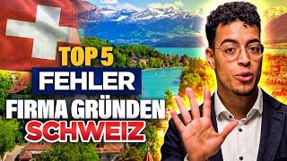 Firma gründen Schweiz (als Ausländer): TOP 5 Fehler 2024! Lohnt es sich?