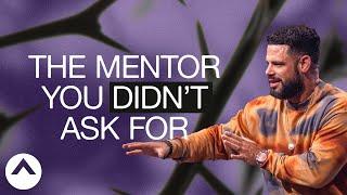 The Mentor You Didn’t Ask For | Pastor Steven Furtick | Elevation Church