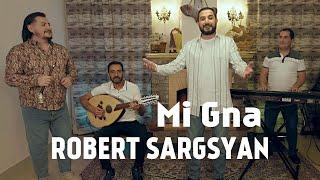 Robert Sargsyan - Mi Gna